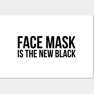 FACE MASK IS THE NEW BLACK Posters and Art